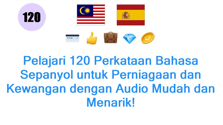 Pelajari 120 Perkataan Bahasa Sepanyol untuk Perniagaan dan Kewangan dengan Audio Mudah dan Menarik!